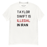 Taylor Swift Is Illegal In Iran Tee