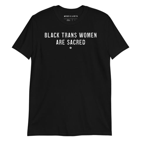 Black Trans Women Are Sacred Tee