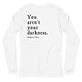 "You Aren't Your Darkness" Mirror Long Sleeve Tee